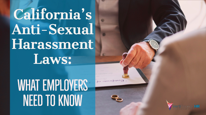 VertiSource HR® Blog - California's Sexual Harassment Laws: What Employers Should Know