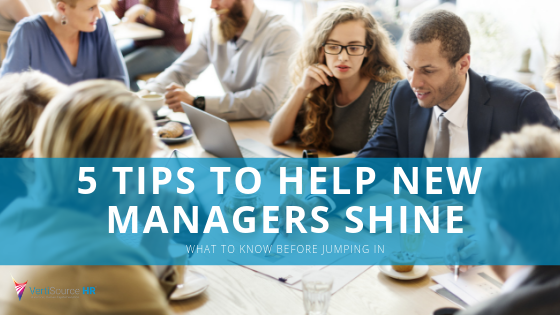 VertiSource HR® Blog - 5 Tips to Help New Managers Shine